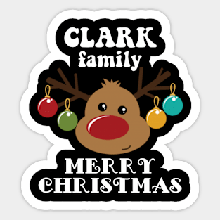 Family Christmas - Merry Christmas CLARK family, Family Christmas Reindeer T-shirt, Pjama T-shirt Sticker